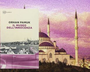 Ohran Pamuk: Il museo dell’innocenza