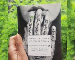 A cura di Valentina Colombo: Parola di donna, corpo di donna. Antologia di scrittrici arabe contemporanee