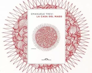 La casa del mago di Emanuele Trevi