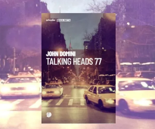Talking Heads 77 di John Domini