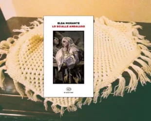 Lo scialle andaluso di Elsa Morante