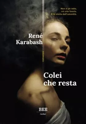 Colei che resta di René Karabash 2 Colei che resta recensione e trama