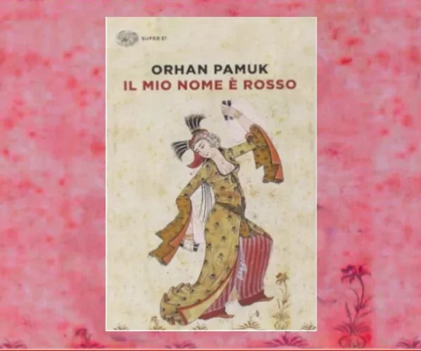 Il mio nome è Rosso di Ohran Pamuk