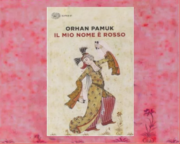 Il mio nome è Rosso di Ohran Pamuk 1 Il mio nome è rosso Ohran Pamuk