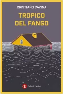 Tropico del fango di Cristiano Cavina 2 Tropico del fango
