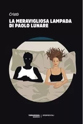 La meravigliosa lampada di Paolo Lunare di Cristò 2 La meravigliosa lampada di Paolo Lunare trama e recensione del libro