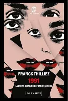 1991 La prima indagine di Franck Sharko di Franck Thilliez 2 1991 La prima indagine di Franck Sharko di Franck Thilliez