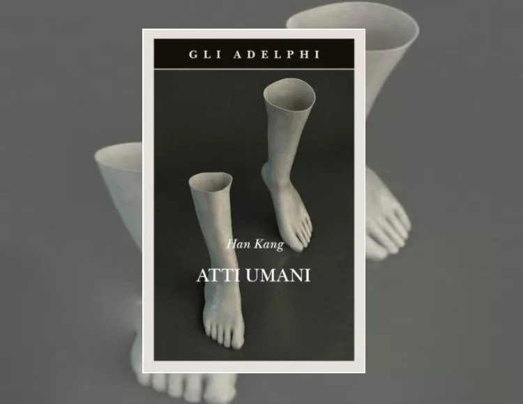 Atti umani di Han Kang 1 Atti umani di Han Kang