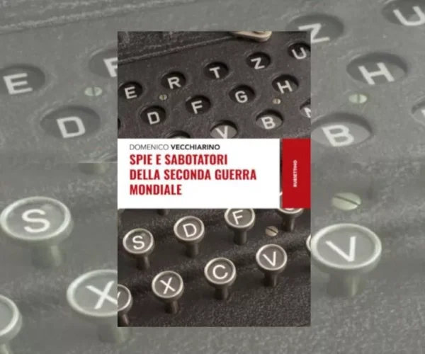 Spie e sabotatori della Seconda guerra mondiale di Domenico Vecchiarino