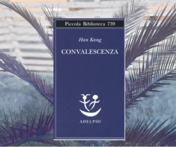 Convalescenza di Han Kang