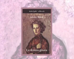 La donna giusta di Sándor Márai