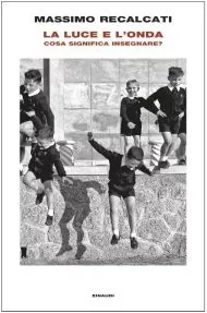 L’ora di lezione di Massimo Recalcati Recensione 2 La luce e L'onda recensione e trama