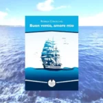 Buon vento, amore mio di Rosella Conticchio