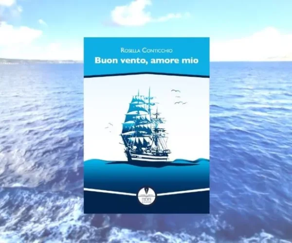 Buon vento, amore mio di Rosella Conticchio