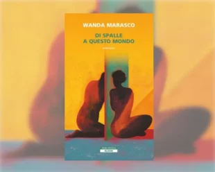 Di spalle a questo mondo di Wanda Marasco