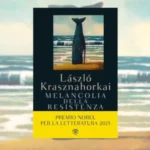 Melancolia della resistenza di László Krasznahorkai