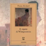 Il nipote di Wittgenstein di Thomas Bernhard