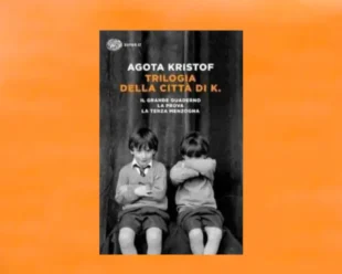 La trilogia della città di K. Ágota Kristóf Recensione