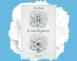 L’ora di greco di Han Kang Recensione
