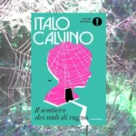 Il sentiero dei nidi di ragno di Italo Calvino