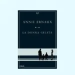 La donna gelata di Annie Ernaux