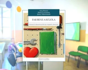 Far bene a scuola di Sara Benini, Elena Lucciarini, Jenny Marcionetti