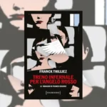 Treno infernale per l’Angelo rosso di Franck Thilliez: Analisi e Recensione