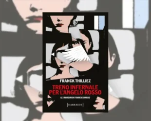 Treno infernale per l’Angelo rosso di Franck Thilliez: Analisi e Recensione