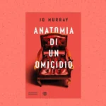 Anatomia di un omicidio di Jo Murray: il legal thriller pop che conquista Apple TV