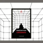 L’internato di Sebastian Fitzek: recensione critica del thriller psicologico