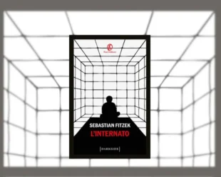 L’internato di Sebastian Fitzek: recensione critica del thriller psicologico