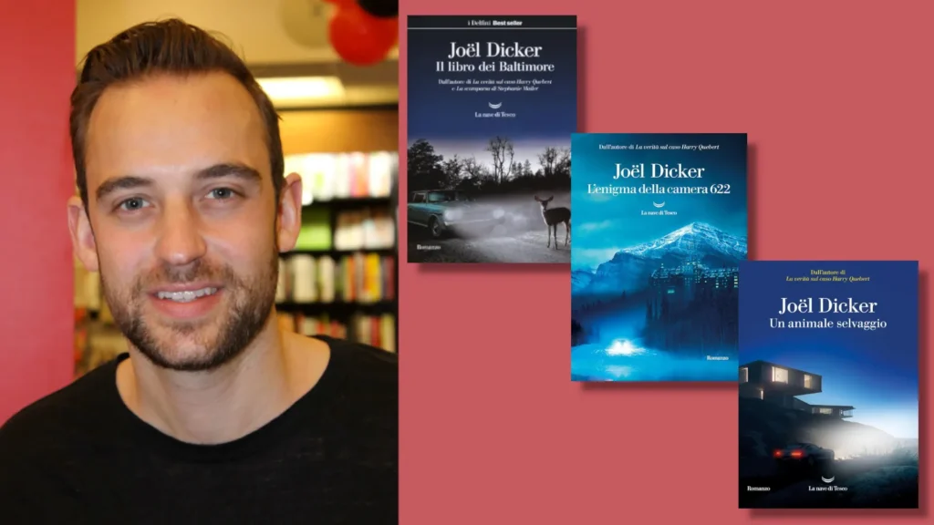 Grafica editoriale con il ritratto dello scrittore Joël Dicker e le copertine dei suoi libri Il libro dei Baltimore, L'enigma della camera 622 e Un animale selvaggio.